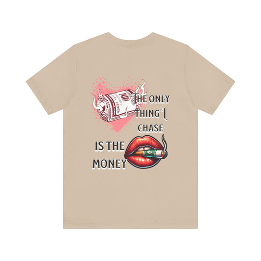 "Only Chase Money" T-shirt