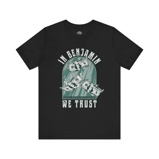 "In Benjamin We Trust" T-Shirt